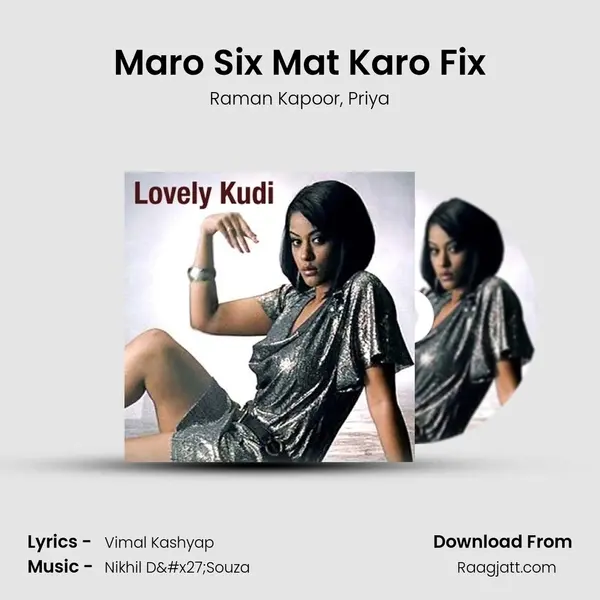 Maro Six Mat Karo Fix mp3 song