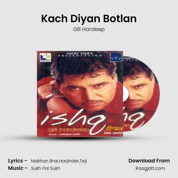 Kach Diyan Botlan - Gill Hardeep album cover 