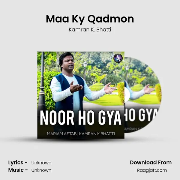 Maa Ky Qadmon - Kamran K. Bhatti album cover 