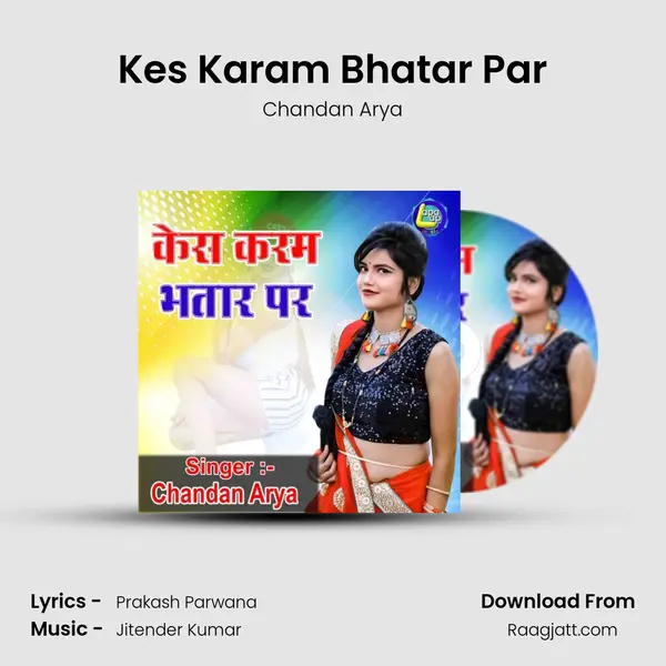 Kes Karam Bhatar Par mp3 song