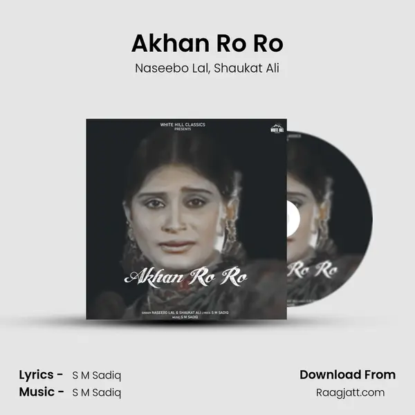 Akhan Ro Ro - Naseebo Lal mp3 song