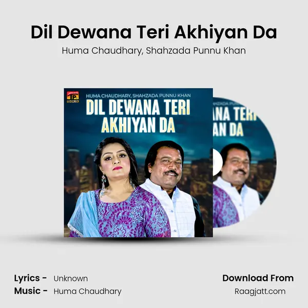 Dil Dewana Teri Akhiyan Da - Huma Chaudhary album cover 