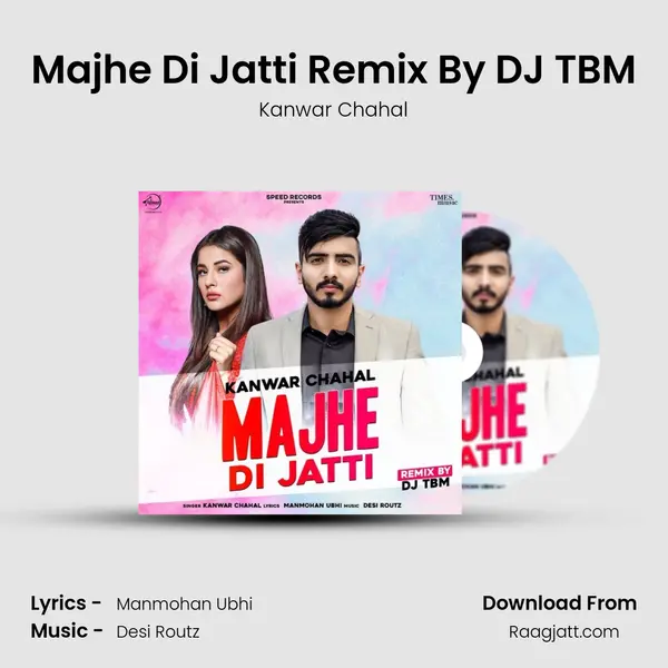 Majhe Di Jatti Remix By DJ TBM - Kanwar Chahal album cover 