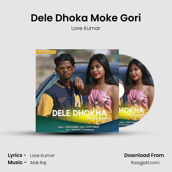 Dele Dhoka Moke Gori mp3 song