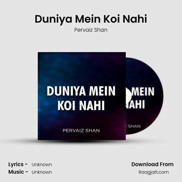 Duniya Mein Koi Nahi mp3 song