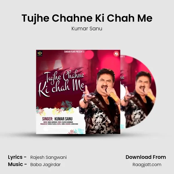 Tujhe Chahne Ki Chah Me - Kumar Sanu mp3 song