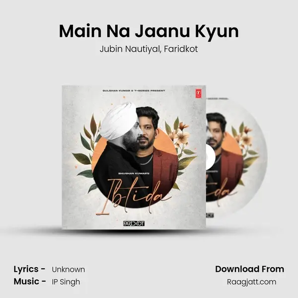 Main Na Jaanu Kyun mp3 song