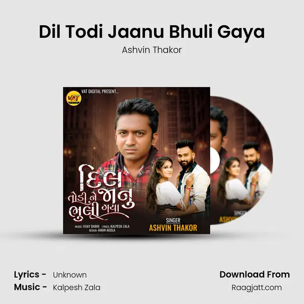 Dil Todi Jaanu Bhuli Gaya - Ashvin Thakor album cover 