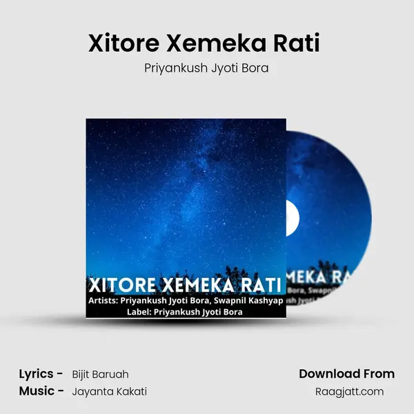 Xitore Xemeka Rati (feat. Swapnil Kashyap) - Priyankush Jyoti Bora album cover 