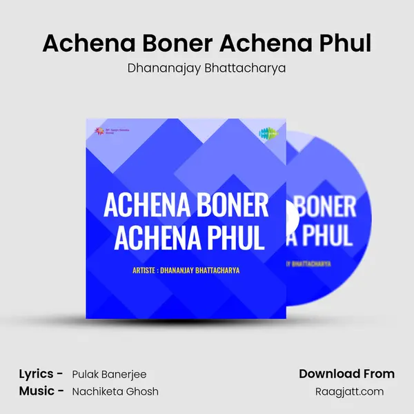 Achena Boner Achena Phul - Dhananajay Bhattacharya mp3 song