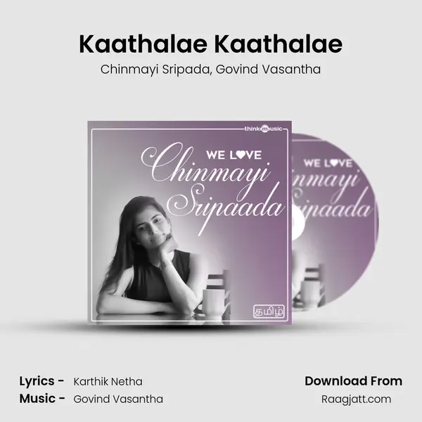 Kaathalae Kaathalae - Chinmayi Sripada album cover 