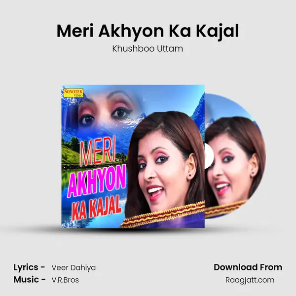 Meri Akhyon Ka Kajal mp3 song