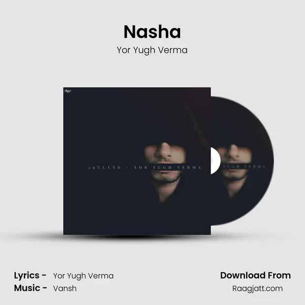 Nasha - Yor Yugh Verma album cover 