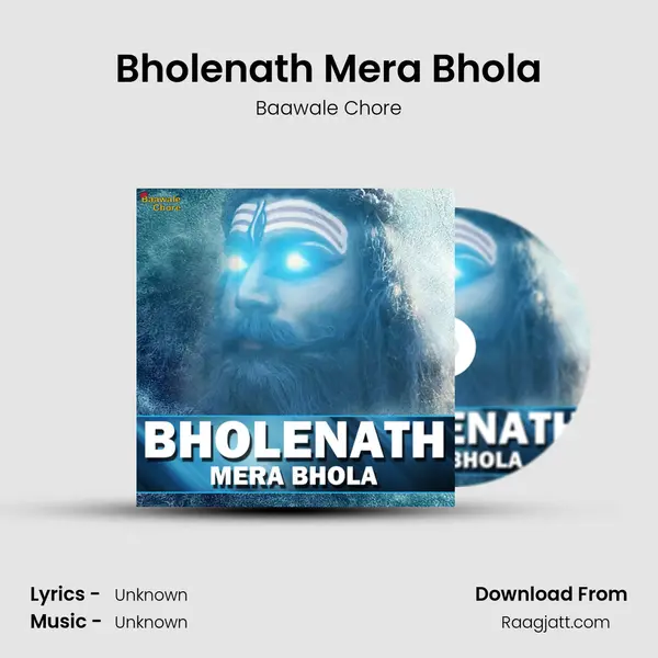 Bholenath Mera Bhola - Baawale Chore album cover 