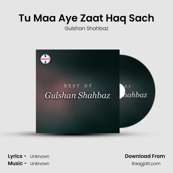 Tu Maa Aye Zaat Haq Sach - Gulshan Shahbaz album cover 