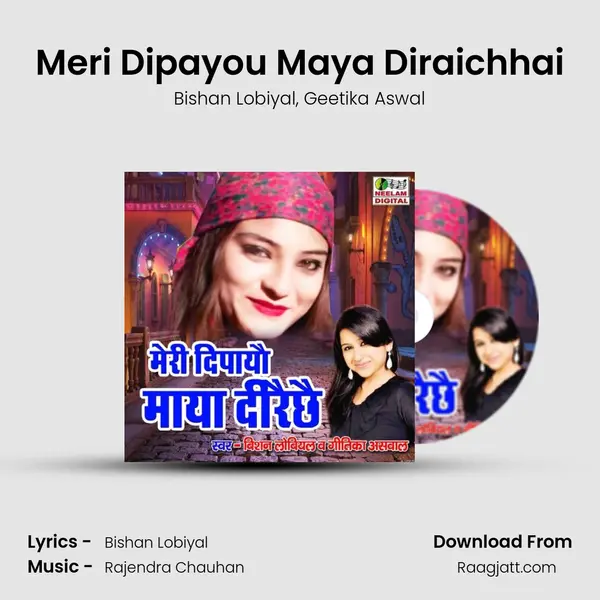 Meri Dipayou Maya Diraichhai - Bishan Lobiyal album cover 