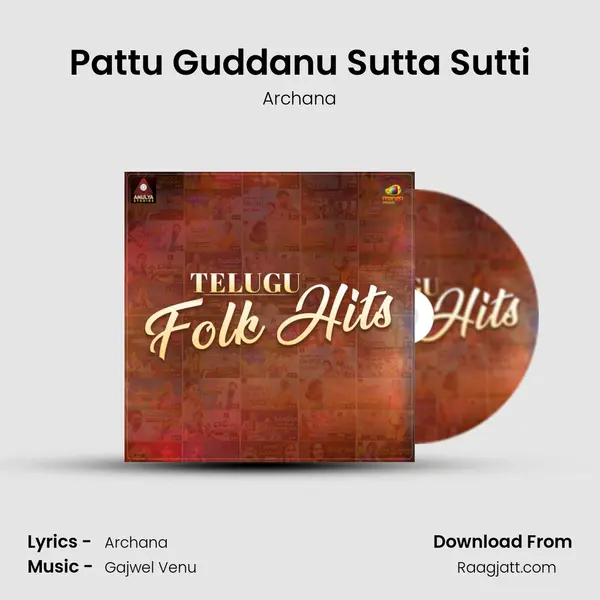 Pattu Guddanu Sutta Sutti - Archana album cover 