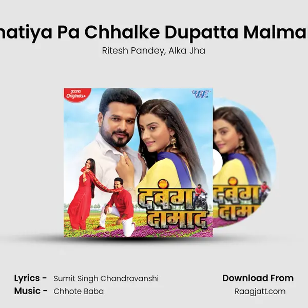 Chhatiya Pa Chhalke Dupatta Malmal Ke - Ritesh Pandey album cover 