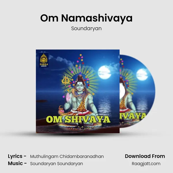 Om Namashivaya - Soundaryan mp3 song