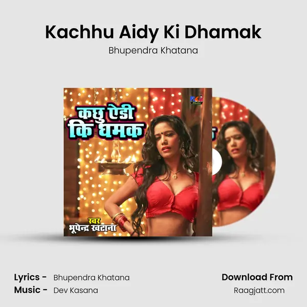 Kachhu Aidy Ki Dhamak mp3 song