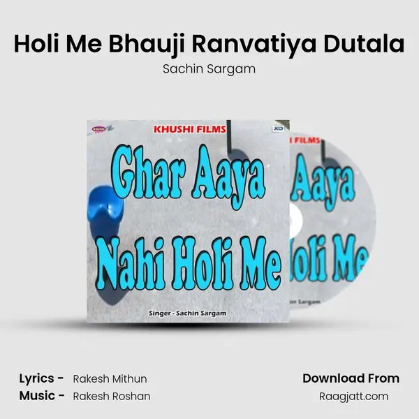 Holi Me Bhauji Ranvatiya Dutala - Sachin Sargam album cover 