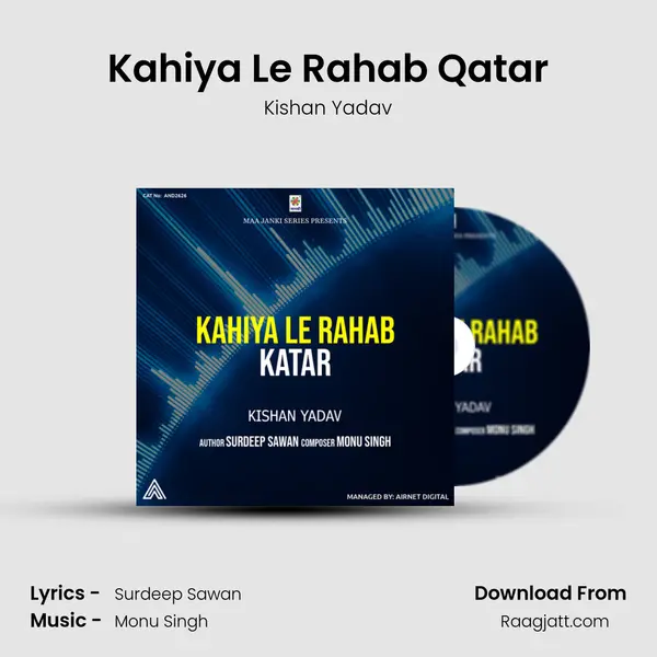 Kahiya Le Rahab Qatar - Kishan Yadav album cover 