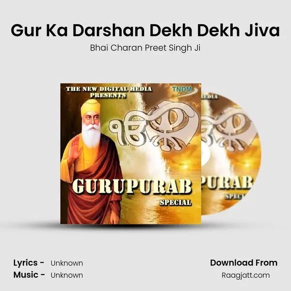 Gur Ka Darshan Dekh Dekh Jiva - Bhai Charan Preet Singh Ji album cover 