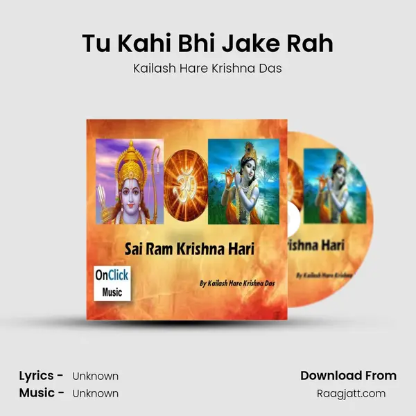 Tu Kahi Bhi Jake Rah - Kailash Hare Krishna Das album cover 