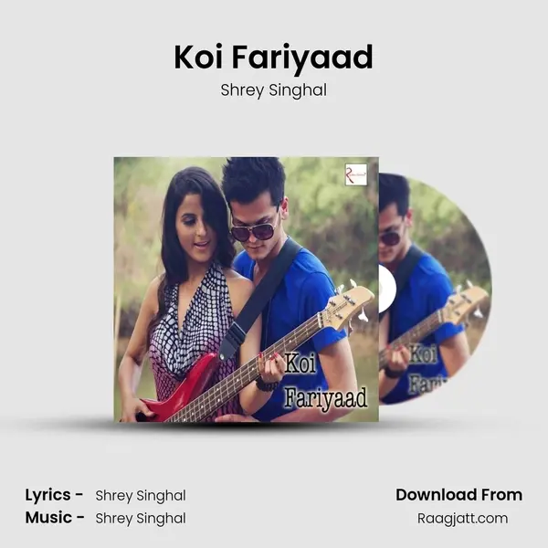 Koi Fariyaad mp3 song