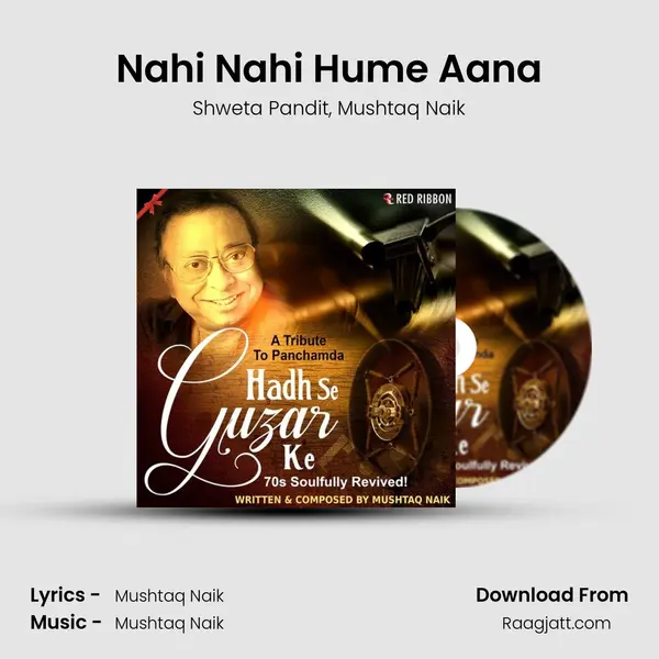 Nahi Nahi Hume Aana - Shweta Pandit mp3 song