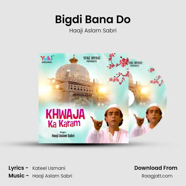 Bigdi Bana Do - Haaji Aslam Sabri album cover 