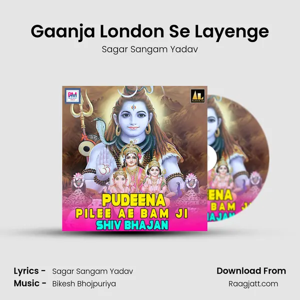 Gaanja London Se Layenge mp3 song