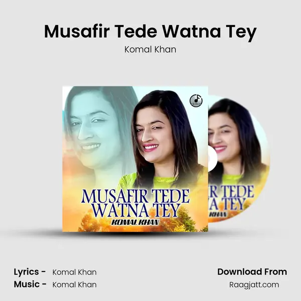 Musafir Tede Watna Tey - Komal Khan album cover 