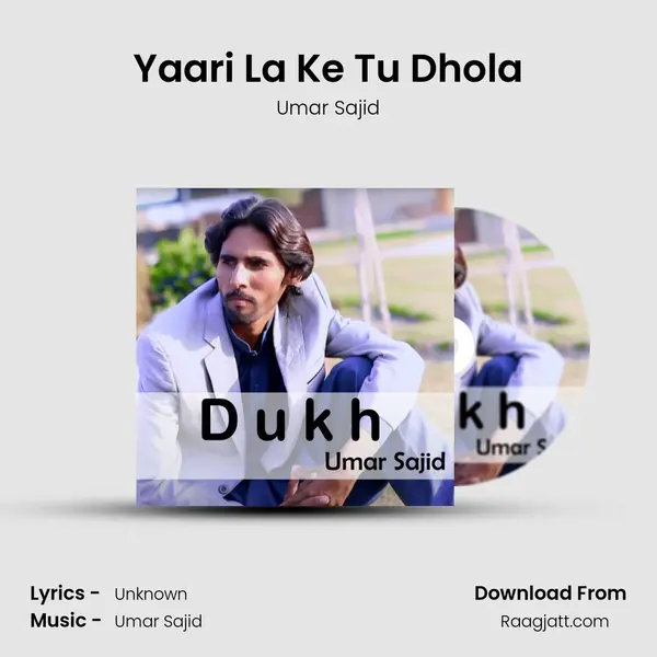 Yaari La Ke Tu Dhola mp3 song