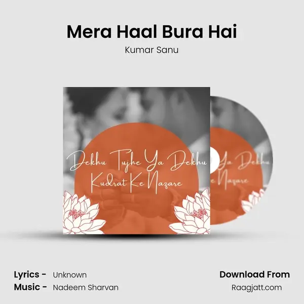 Mera Haal Bura Hai - Kumar Sanu mp3 song