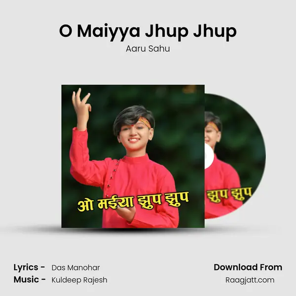 O Maiyya Jhup Jhup - Aaru Sahu album cover 