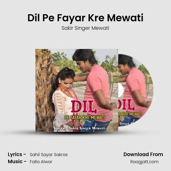 Dil Pe Fayar Kre Mewati mp3 song