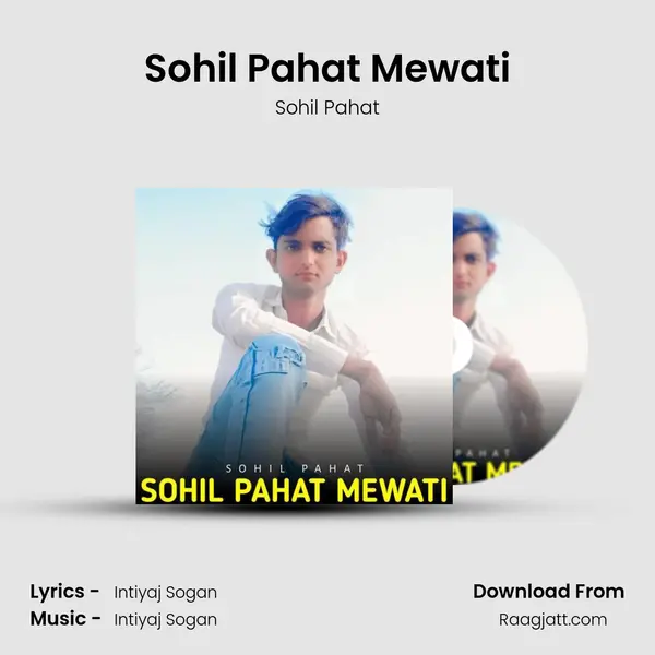 Sohil Pahat Mewati mp3 song