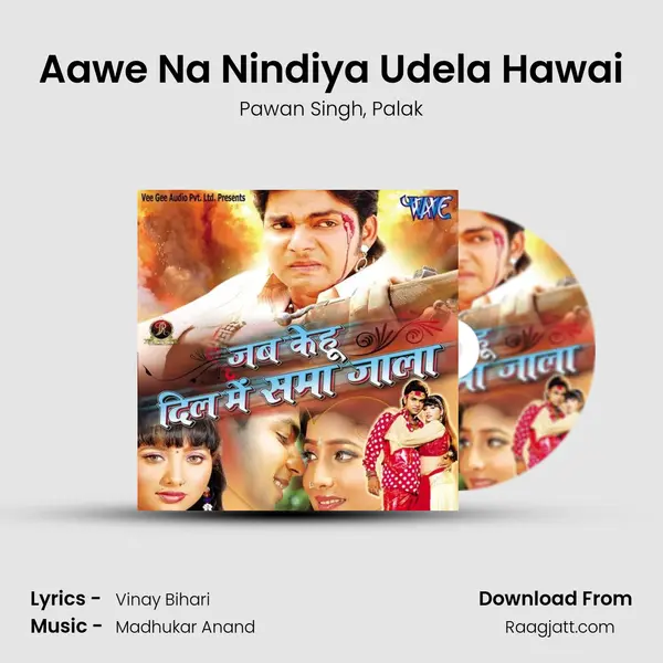 Aawe Na Nindiya Udela Hawai - Pawan Singh album cover 