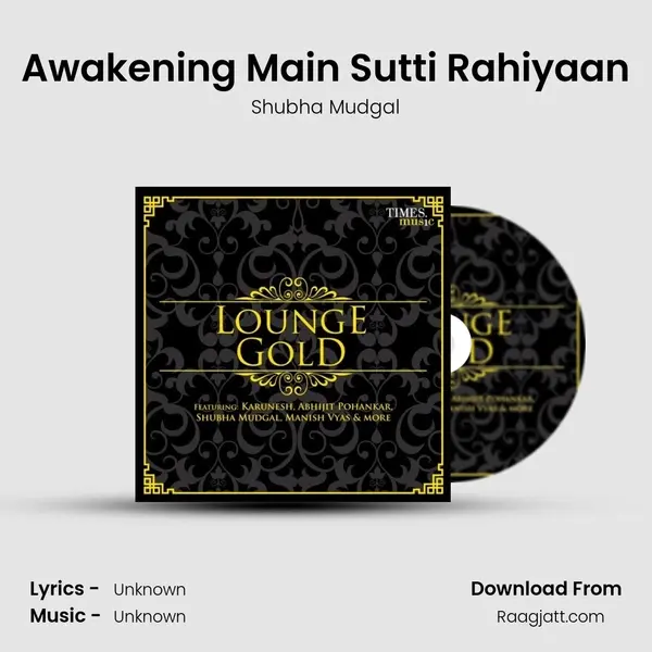 Awakening Main Sutti Rahiyaan - Shubha Mudgal mp3 song