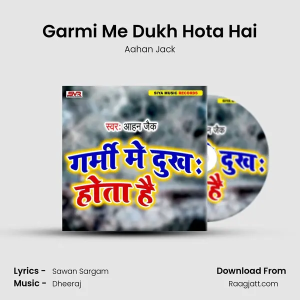 Garmi Me Dukh Hota Hai - Aahan Jack album cover 