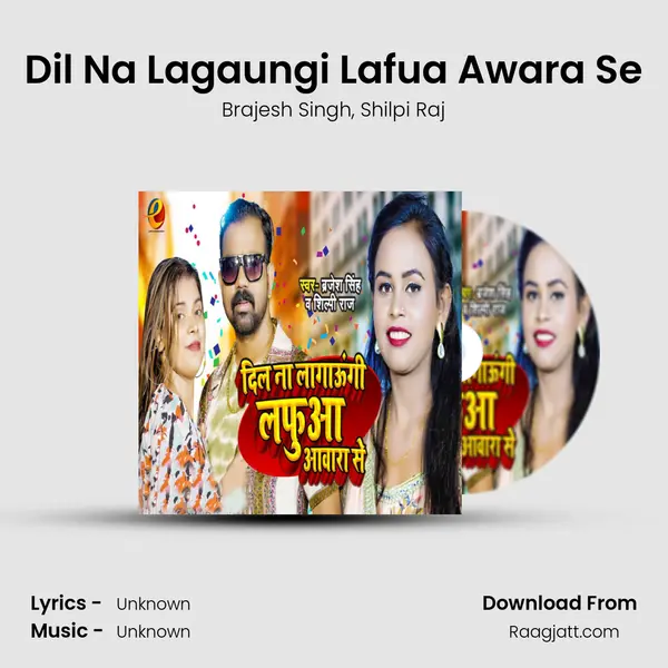 Dil Na Lagaungi Lafua Awara Se mp3 song