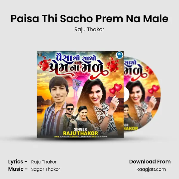 Paisa Thi Sacho Prem Na Male - Raju Thakor album cover 