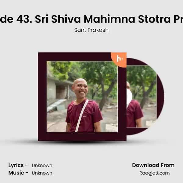 Episode 43. Sri Shiva Mahimna Stotra Prayer. - Sant Prakash album cover 