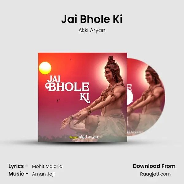 Jai Bhole Ki - Akki Aryan album cover 