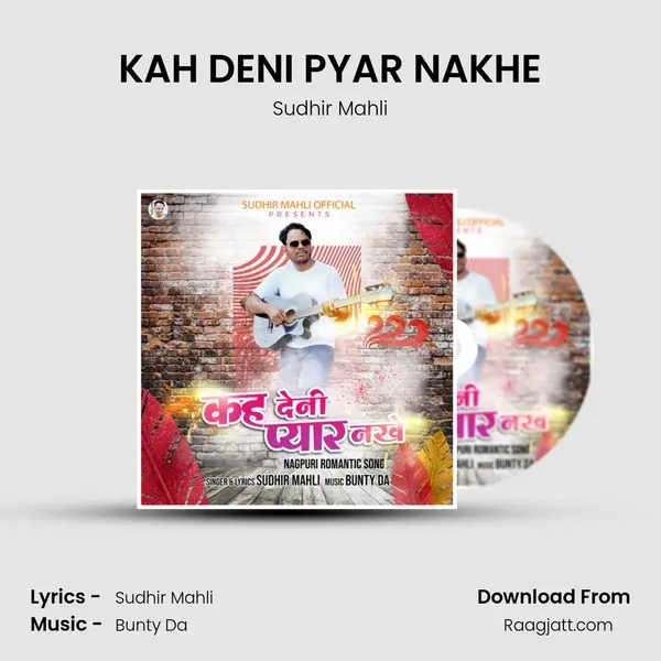 KAH DENI PYAR NAKHE mp3 song