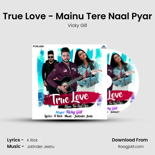 True Love - Mainu Tere Naal Pyar - Vicky Gill album cover 