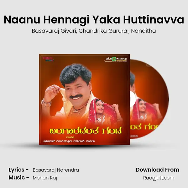 Naanu Hennagi Yaka Huttinavva - Basavaraj Givari album cover 