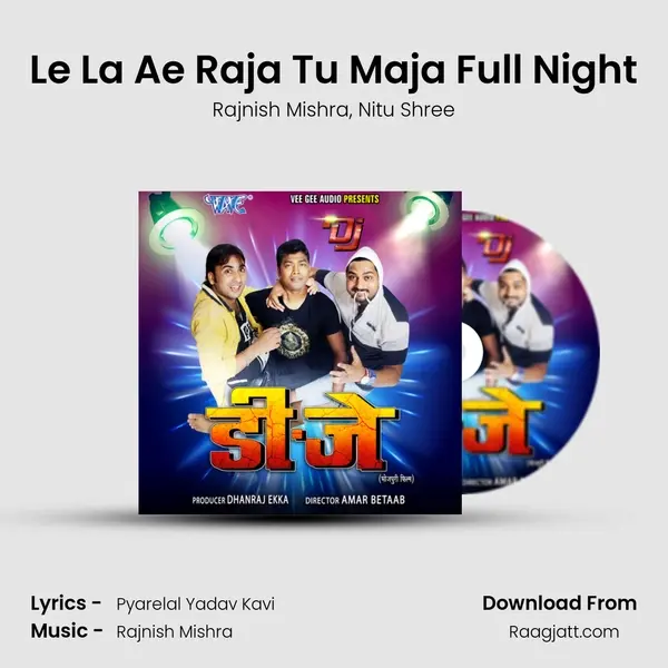 Le La Ae Raja Tu Maja Full Night - Rajnish Mishra album cover 