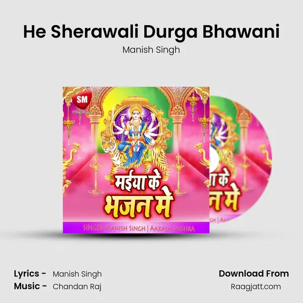 He Sherawali Durga Bhawani - Manish Singh album cover 